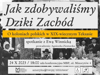 Jak zdobywaliśmy Dziki Zachód. O koloniach polskich w XIX-wiecznym Teksasie – spotkanie z Ewą Winnicką